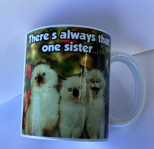 Coffee Cup - There is always that one sister