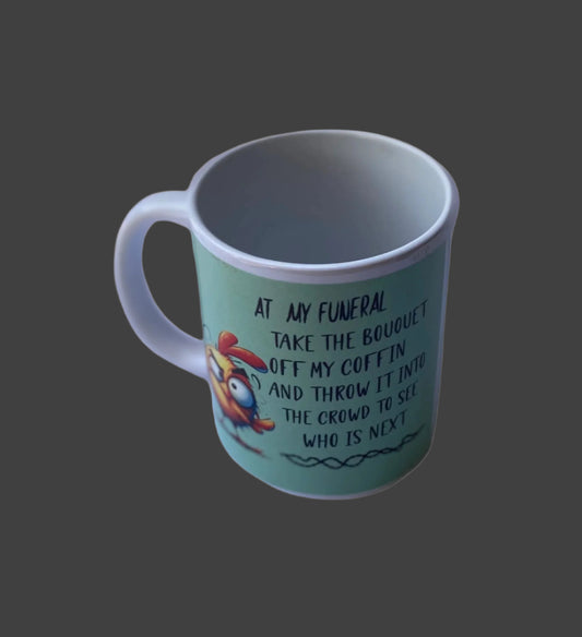 At my funeral coffee cup