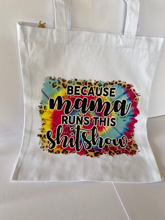 Mama runs this shit show White Tote Bag