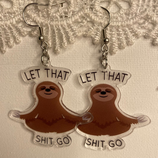 Earrings -Sloth saying "Let that SH.. Go"