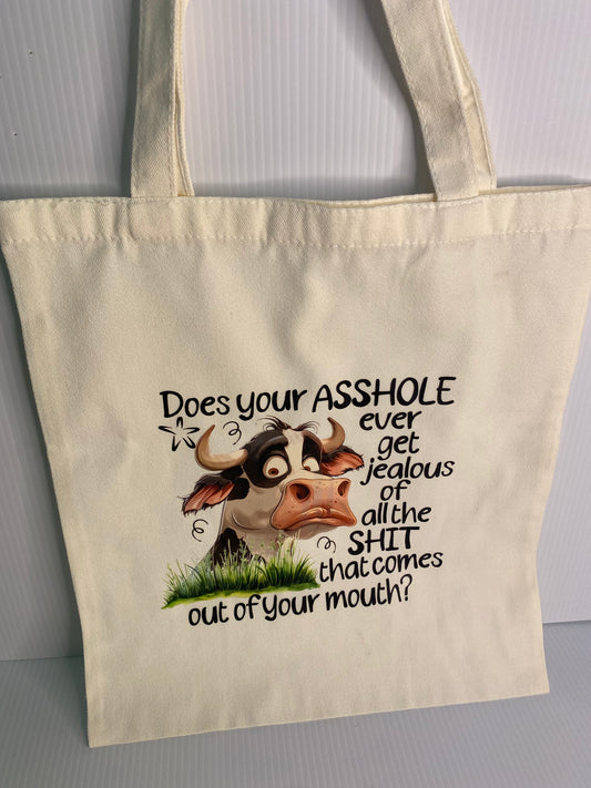 Tote Bag - Sublimated Design,  Does your Asshole ever get Jealous
