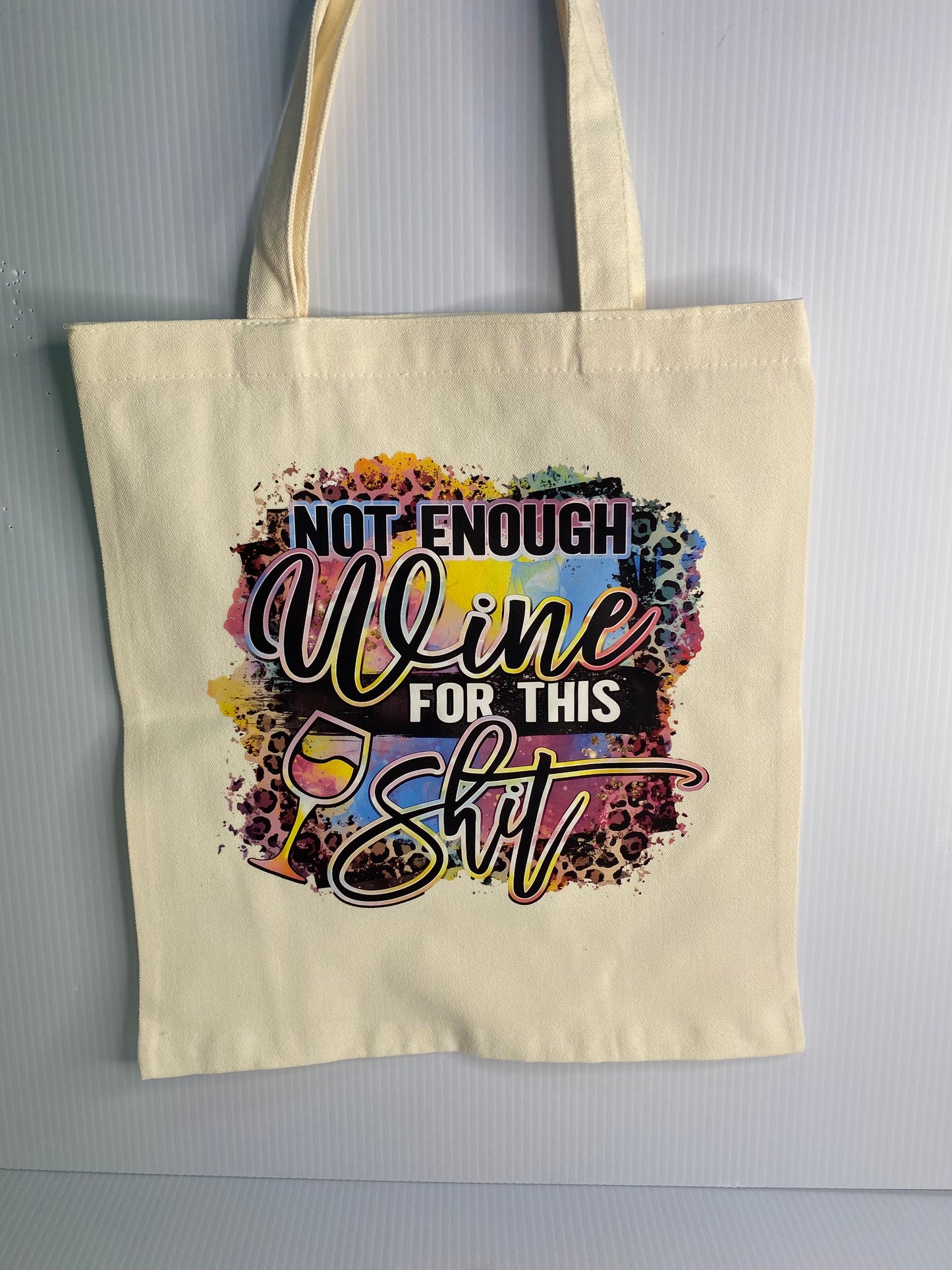Tote Bag - Sublimated Design, Not Enough Wine