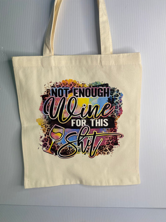 Tote Bag - Sublimated Design, Not Enough Wine