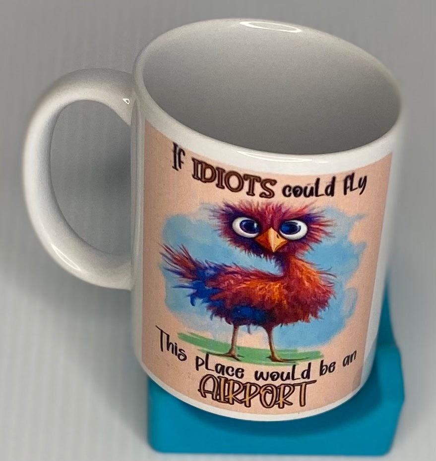 Coffee Cup -Idiots Could Fly