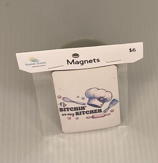 Magnet  -No Bitchin in my Kitchen