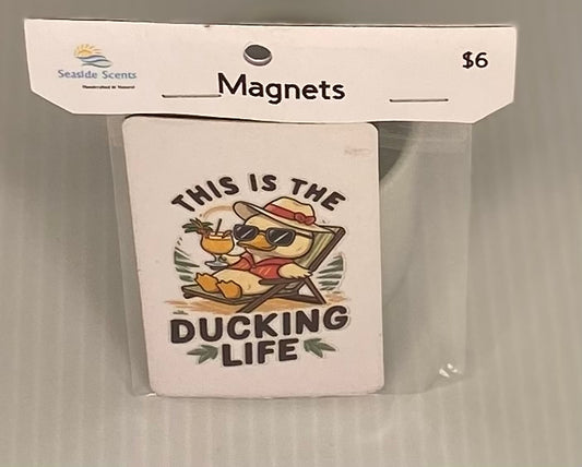 Magnet  -This is the Ducking Life